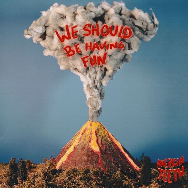 American_Teeth-We_Should_Be_Having_Fun-16BIT-WEB-FLAC-2021-FLACCiD