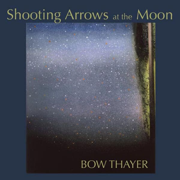 Bow_Thayer-Shooting_Arrows_At_The_Moon-WEB-2009-QUAVER