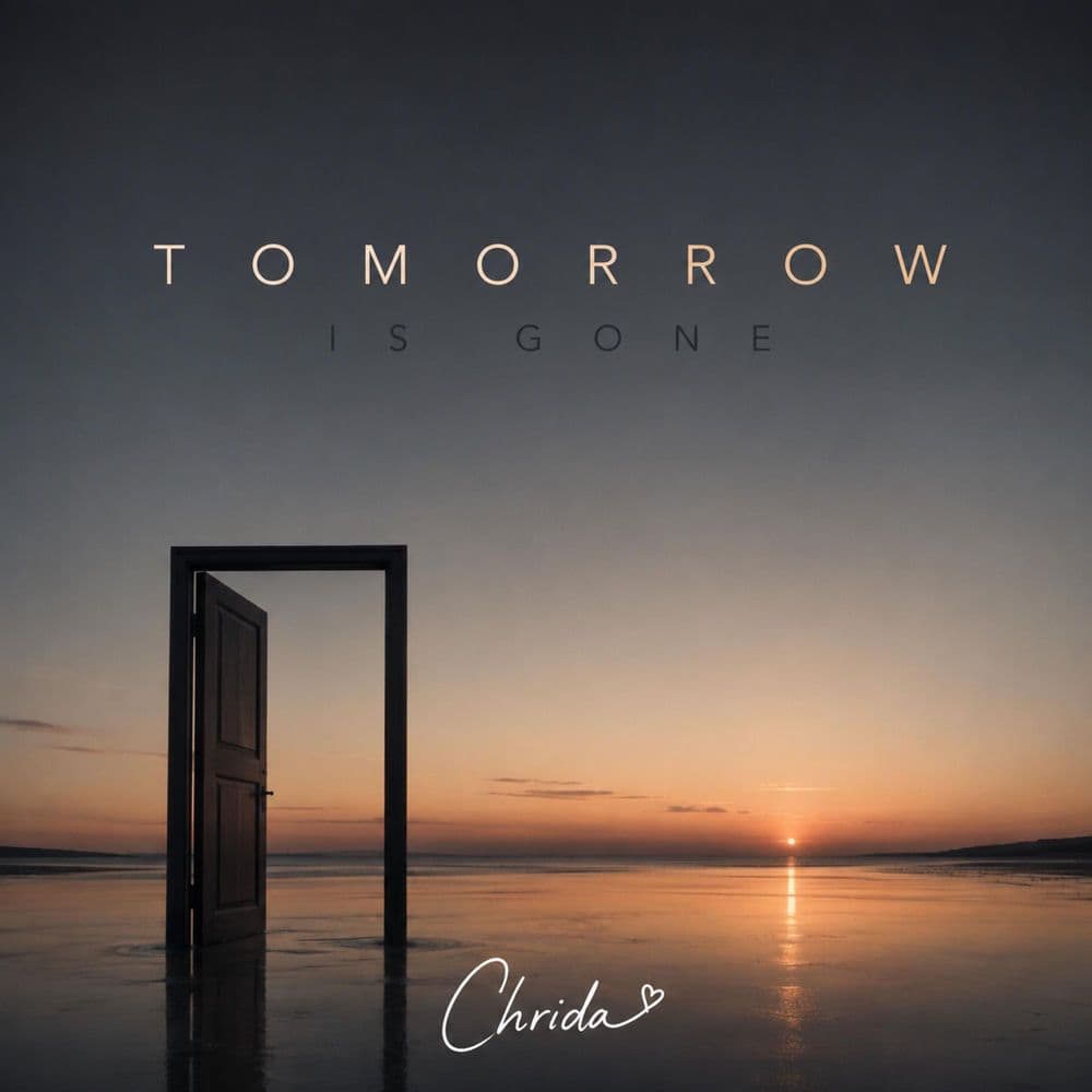 Chrida_-_Tomorrow_is_Gone-_701546135279_-SINGLE-WEB-2026-ZzZz