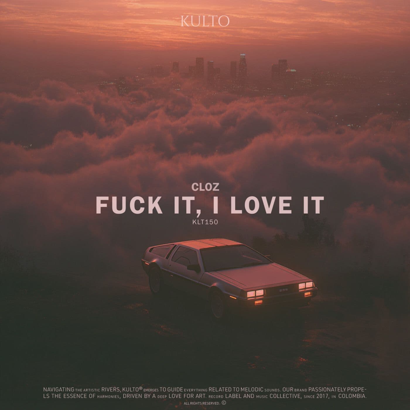 Cloz-Fuck_It_I_Love_It-_KLT150_-SINGLE-WEB-2026-PTC