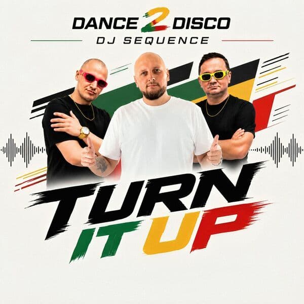 Dance_2_Disco_and_DJ_Sequence_-_Turn_It_Up-_4070169137929_-WEB-2026-ZzZz