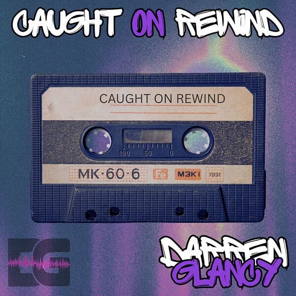 Darren_Glancy_-_Caught_On_Rewind-_0859744608696_-SINGLE-WEB-2026-ZzZz