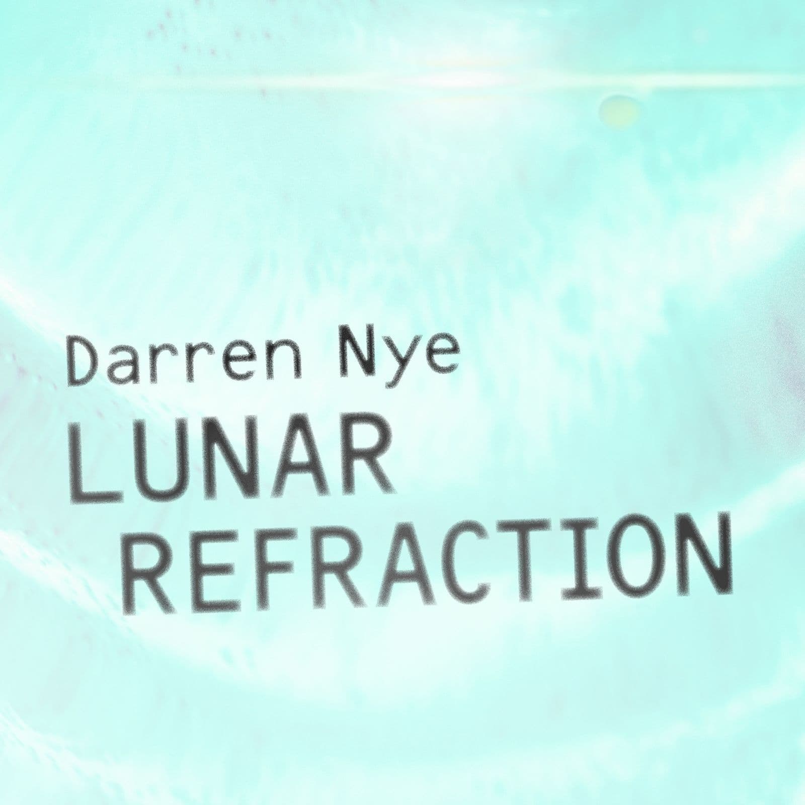 Darren_Nye-Lunar_Refraction_EP-_8718521323035_-WEB-2026-BB