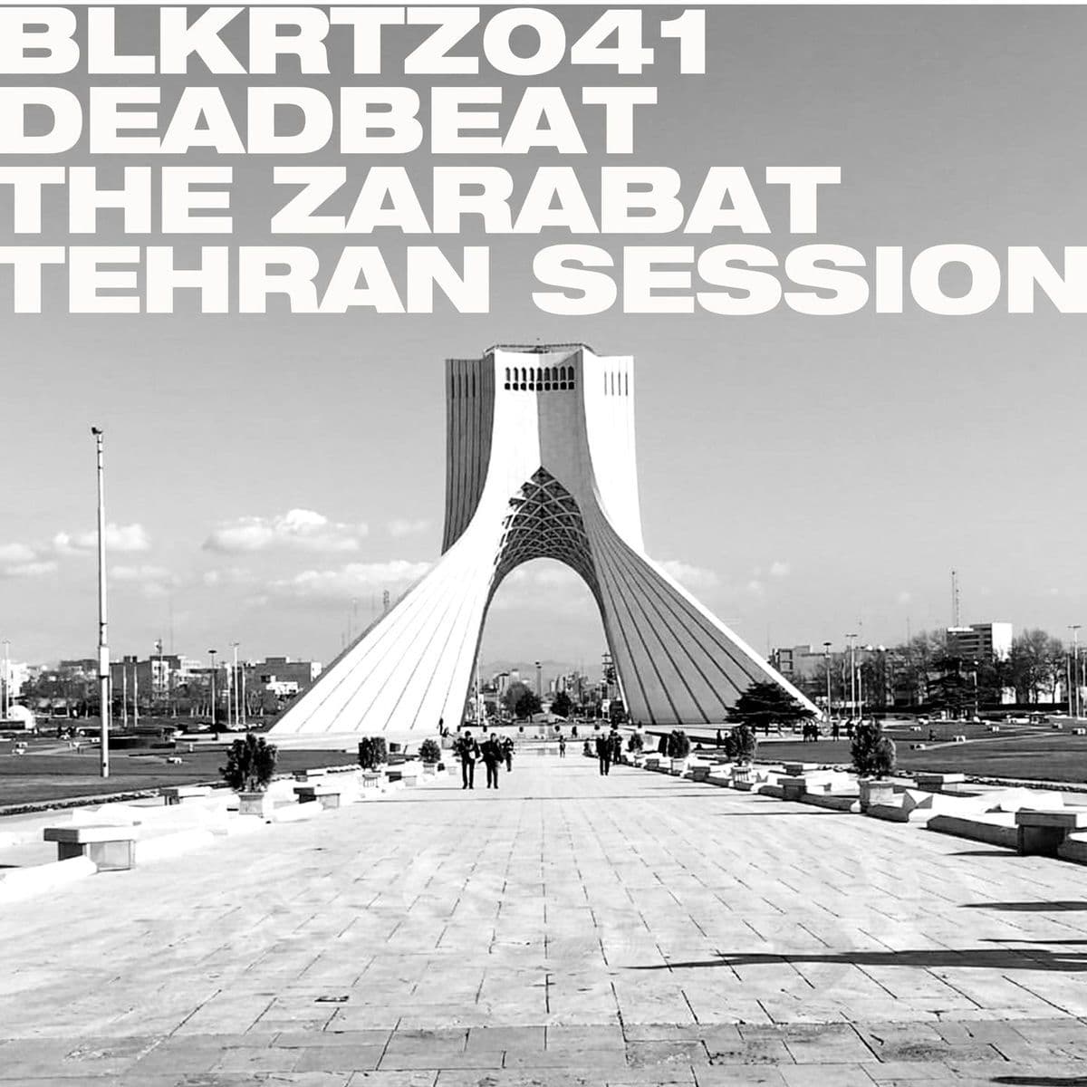 Deadbeat-The_Zarabat_Tehran_Session-_BLKRTZ041_-16BIT-WEB-FLAC-2021-BABAS