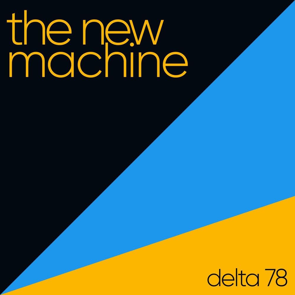 Delta_78_-_The_New_Machine-_4041902_-SINGLE-WEB-2026-ZzZz