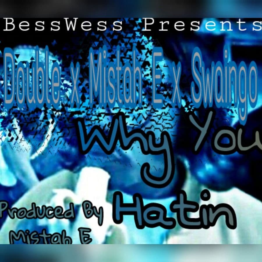Double_Mistah_E_And_Swaingo-Why_You_Hatin-SINGLE-WEB-2018-RAGEMP3