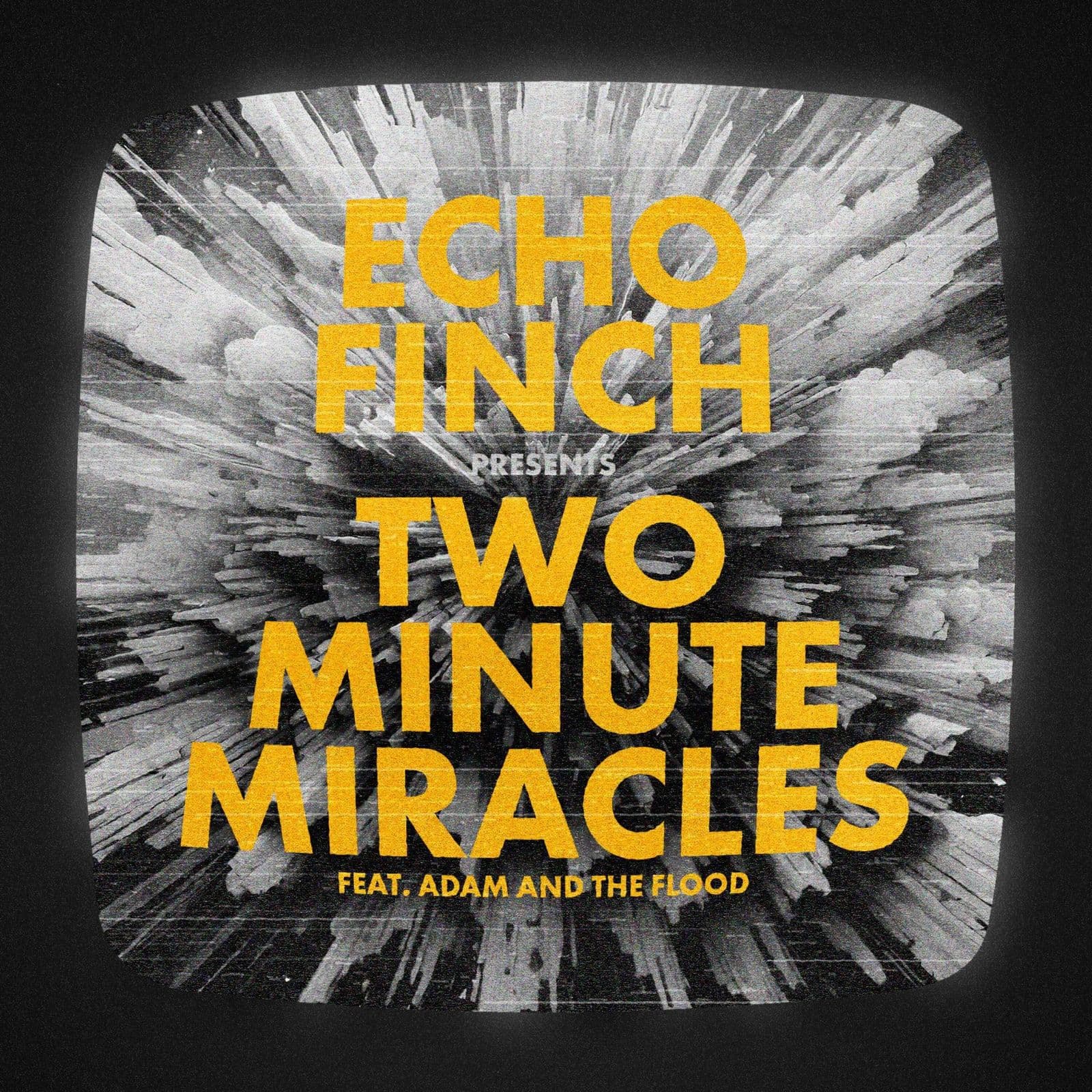 Echo_Finch_x_Adam_and_The_Flood-Two_Minute_Miracles-WEB-2024-FTD