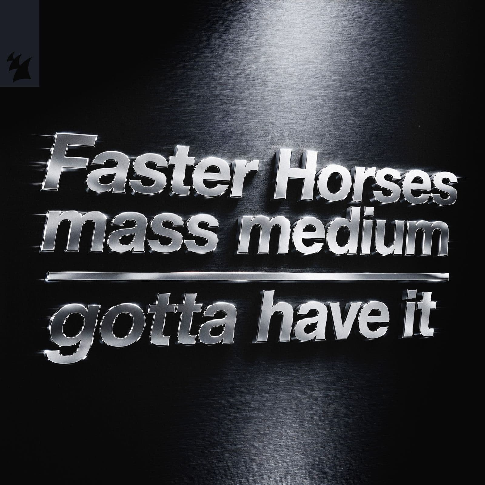 Faster_Horses_x_Mass_Medium-Gotta_Have_It-_ARMAS3800_-WEB-2026-BB