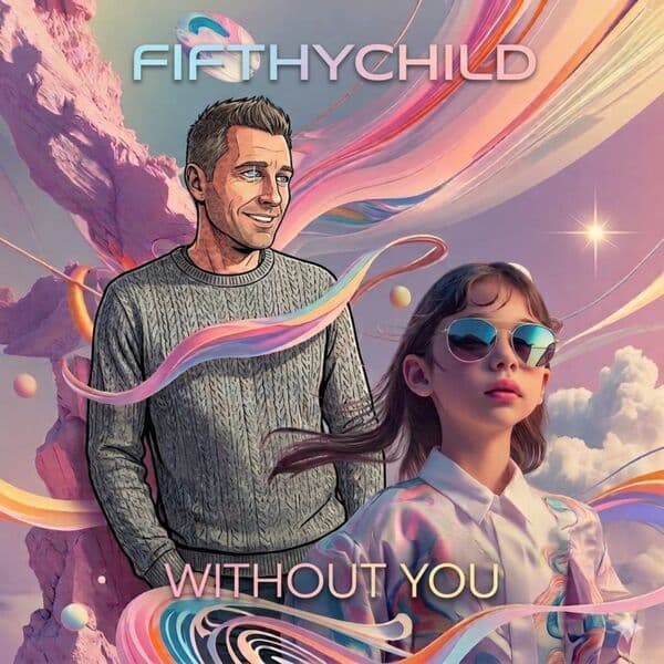 Fifthychild_-_Without_You-_4070169384170_-WEB-2026-ZzZz