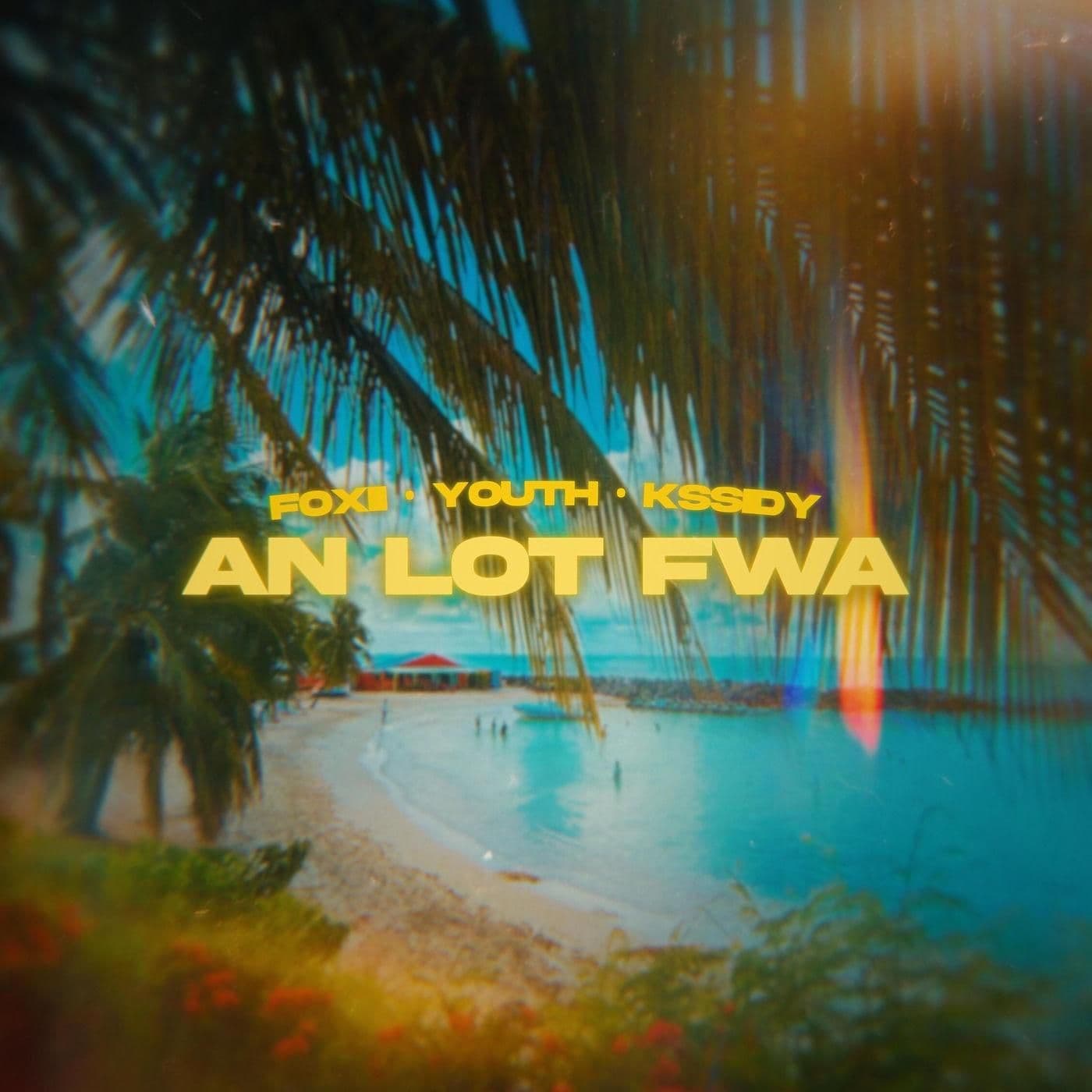 Foxii_Ft._Youth_CrazySquad_and_Kssidy_-An_Lot_Fwa-SINGLE-WEB-FR-2026-JAH