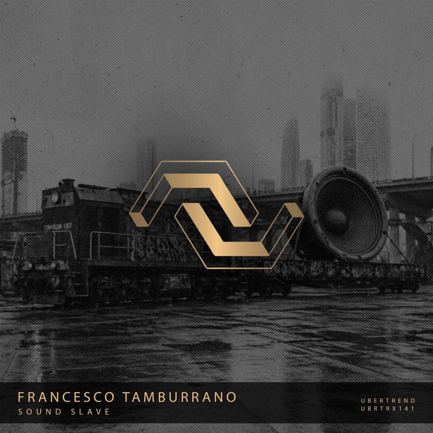 Francesco_Tamburrano-Sound_Slave-_UBRTRX141_-WEB-2026-PTC