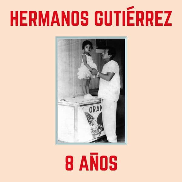 Hermanos_Gutierrez-8_Anos-16BIT-WEB-FLAC-2017-OBZEN