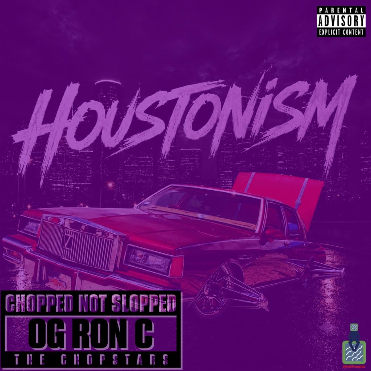 HighThoughts-Houstonism_Chopped_Not_Slopped_-WEB-2026-RAGEMP3