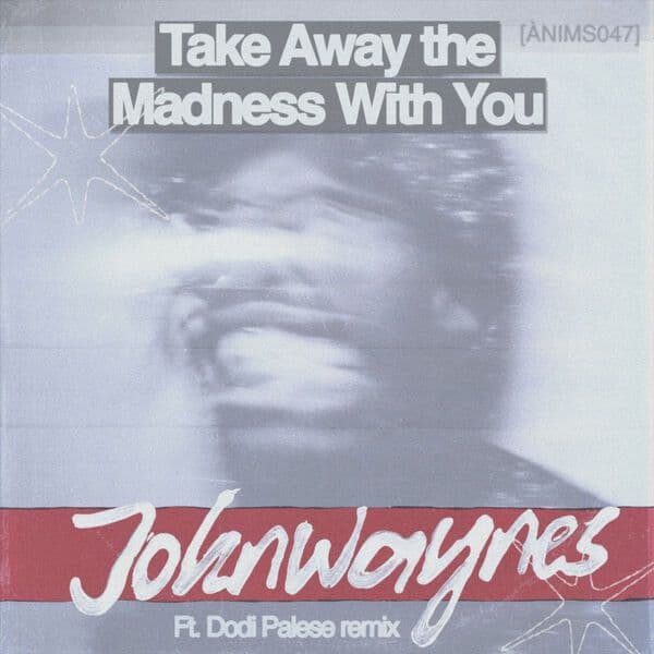 Johnwaynes-Take_Away_The_Madness_With_You-_ANIMS047C_-16BIT-WEB-FLAC-2026-BABAS