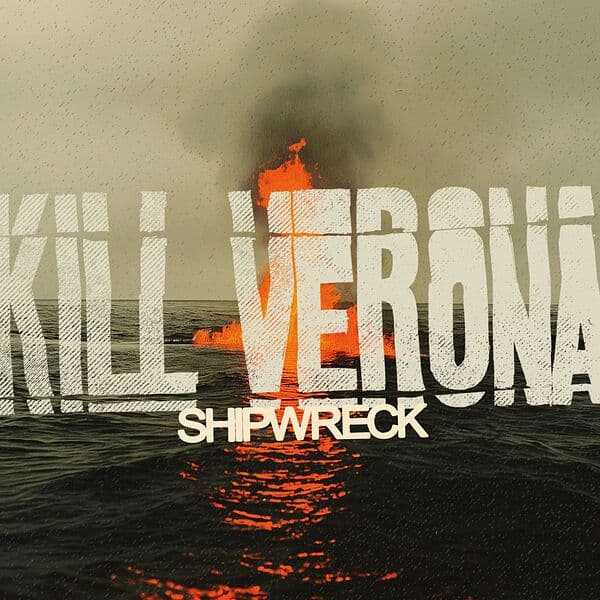 Kill_Verona-Shipwreck-SINGLE-_WEB_-2025-RUMBLE