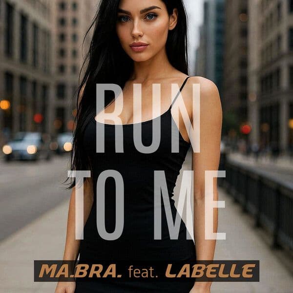 Ma.Bra._feat_Labelle_-_Run_To_Me-_3618113119549_-WEB-2026-ZzZz
