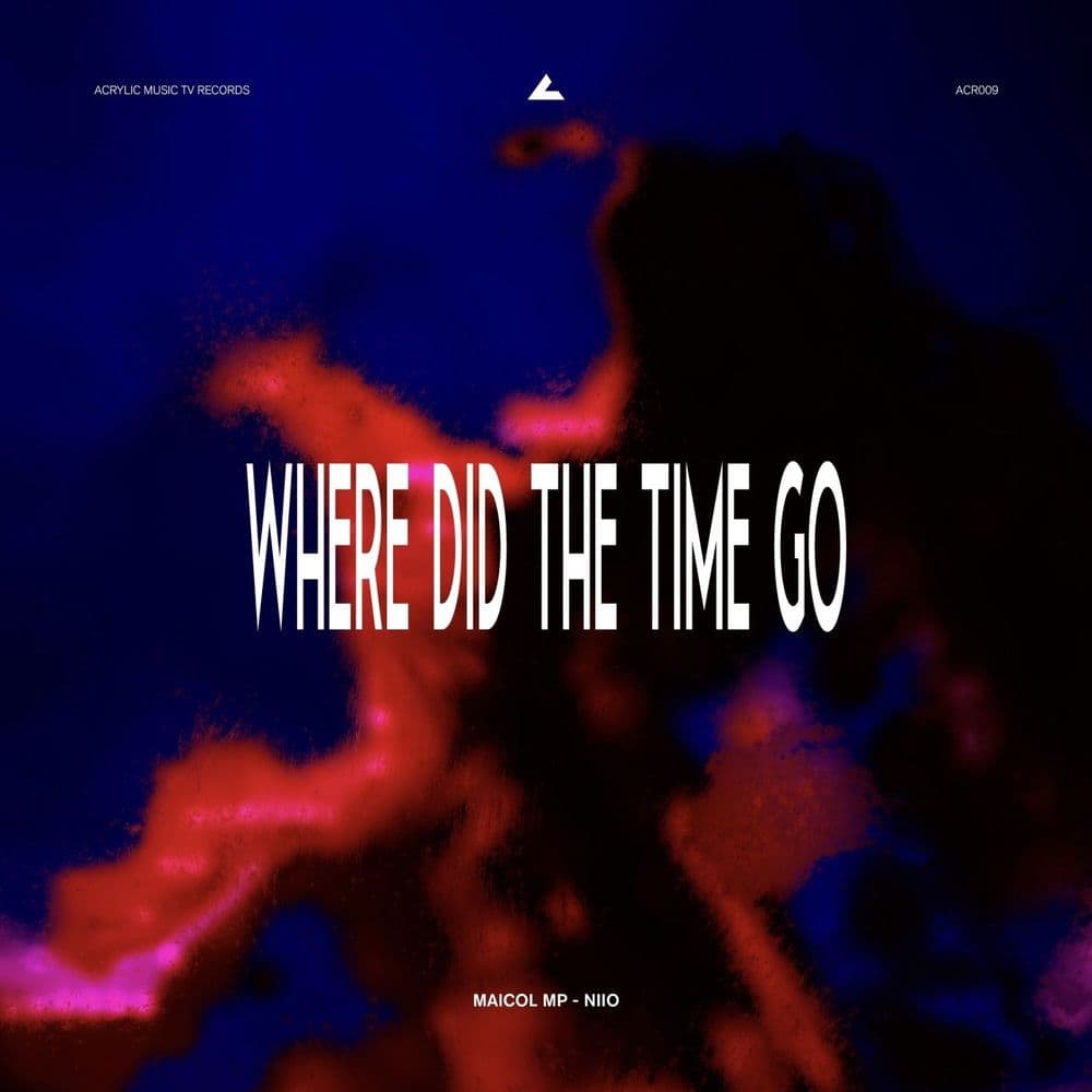Maicol_MP_x_NIIO--Where_Did_The_Time_Go-_ACRYLIC009_-SINGLE-WEB-2026-YALLA