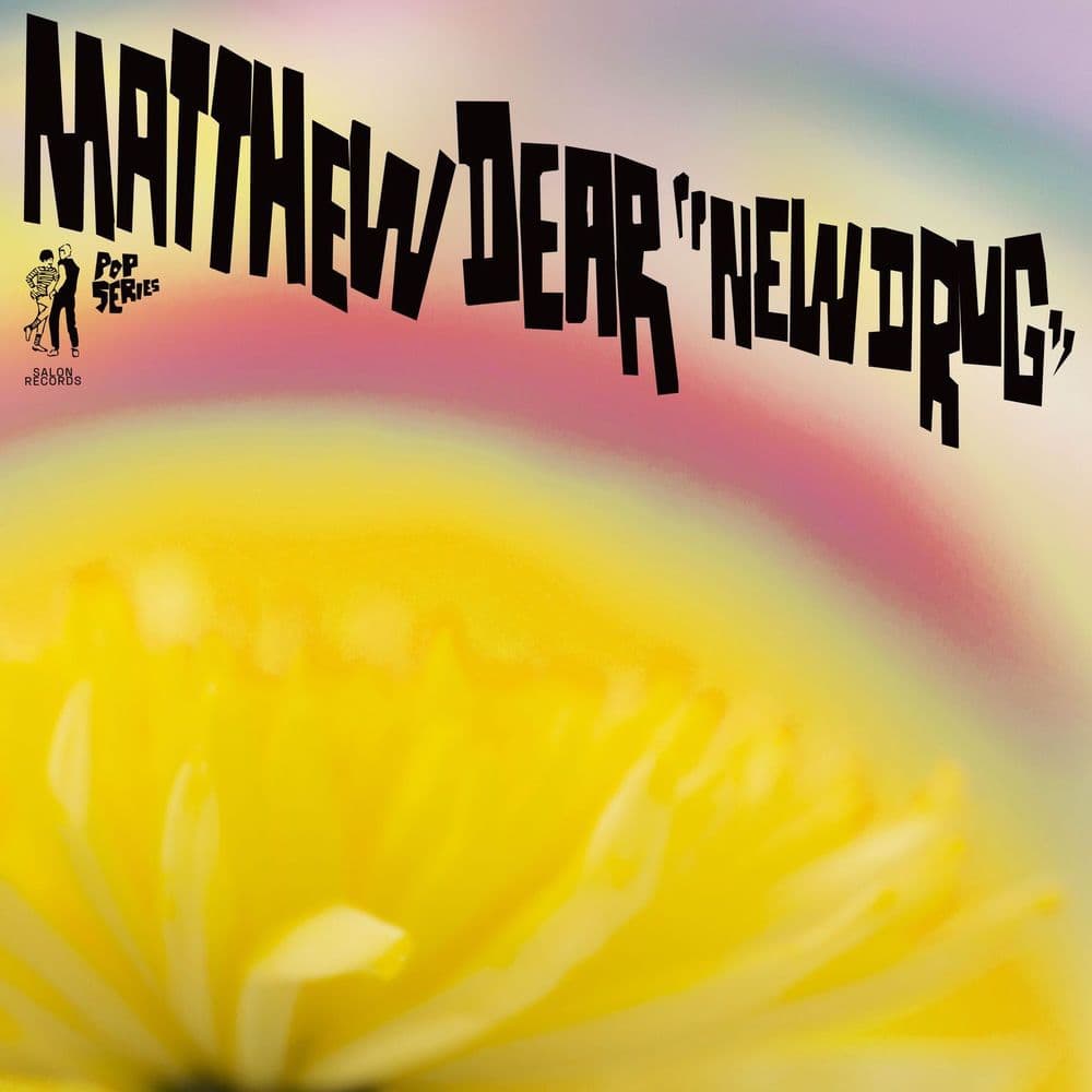 Matthew_Dear--New_Drug-_SALONPOP002_-WEB-2026-YALLA