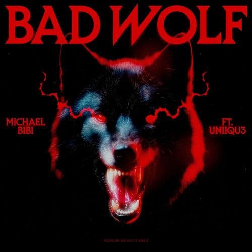 Michael_Bibi_Ft._UNIIQU3_-_Bad_Wolf-_MB001_-SINGLE-WEB-2026-FMC
