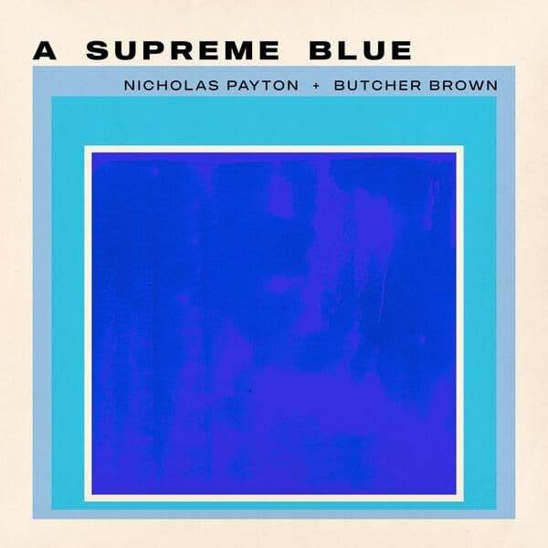 Nicholas_Payton_And_Butcher_Brown-A_Supreme_Blue-WEB-2026-ENRiCH