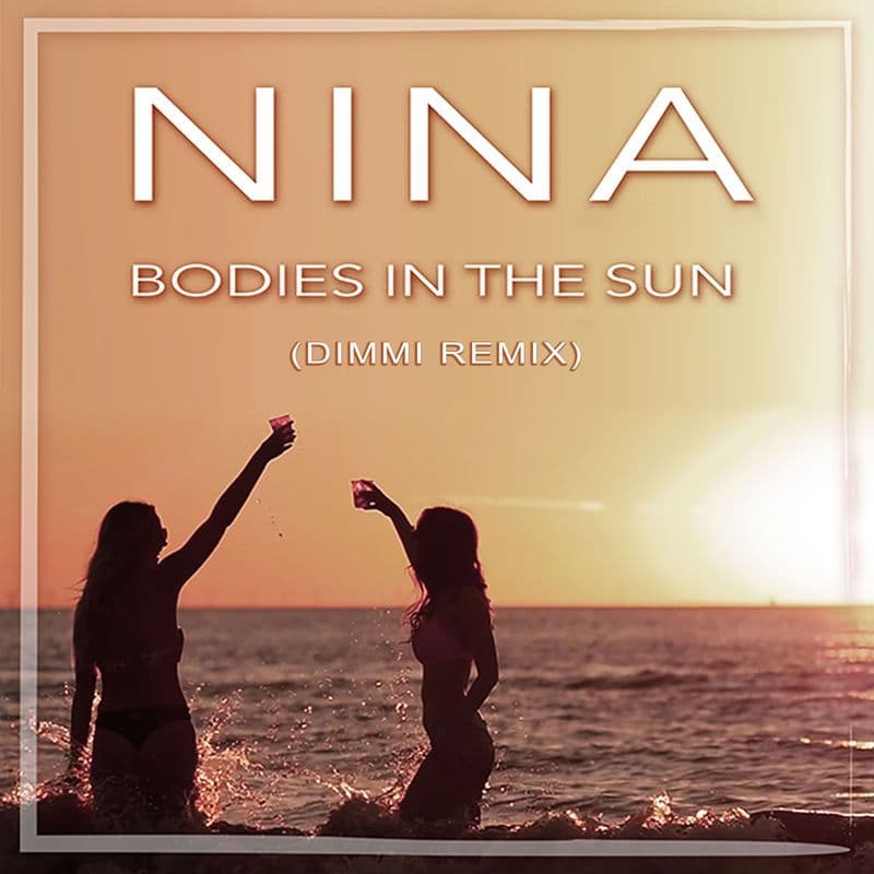 Nina_-_Bodies_In_The_Sun_Dimmi_Remix_-SINGLE-WEB-2017-ZzZz