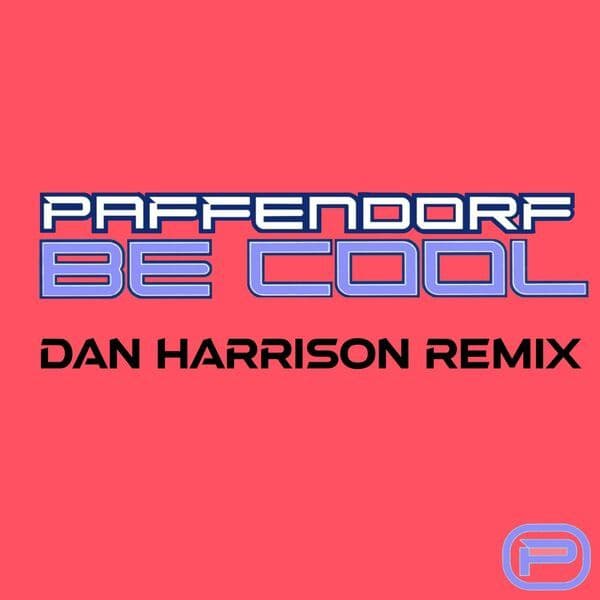 Paffendorf_-_Be_Cool_Dan_Harrison_Remix_-_4069977481294_-WEB-2026-ZzZz