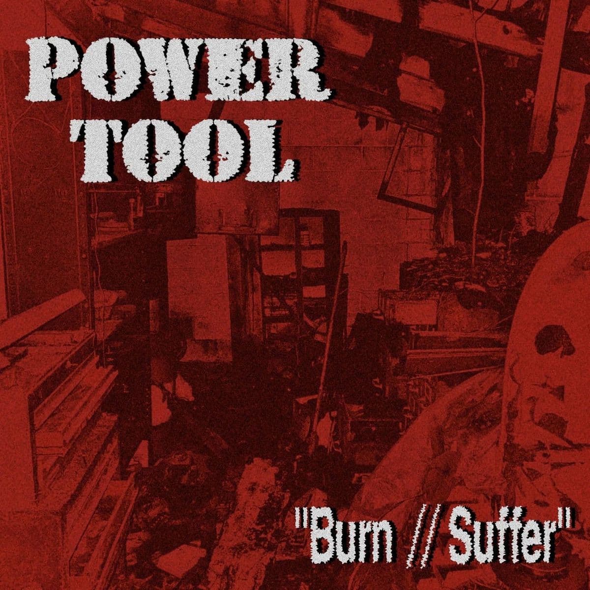 Power_Tool-Burn_Suffer-WEB-2026-FiH