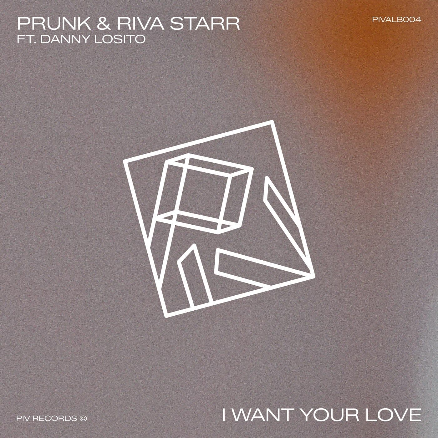 Riva_Starr_x_Prunk_x_Danny_Losito-I_Want_Your_Love-_PIVALB004A_-WEB-2026-BB