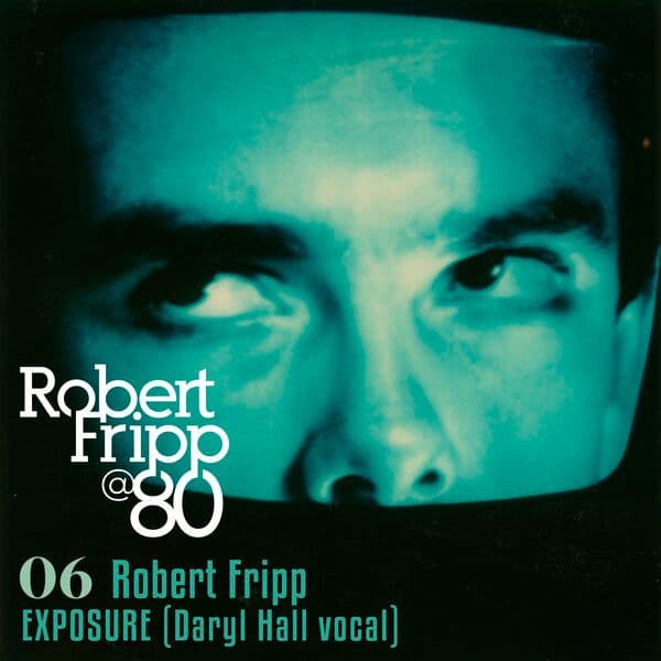 Robert_Fripp-Exposure_Robert_Fripp_at_80_Vol_6-DIGITAL_45-WEB-2026-QUAVER