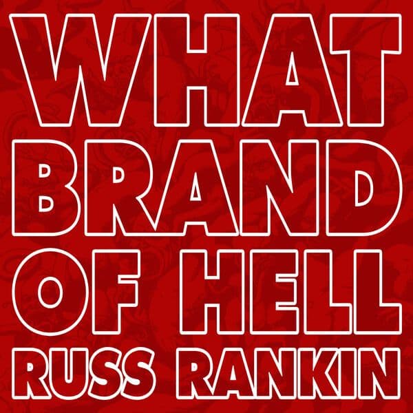 Russ_Rankin-What_Brand_Of_Hell-Single-WEB-2026-FiH