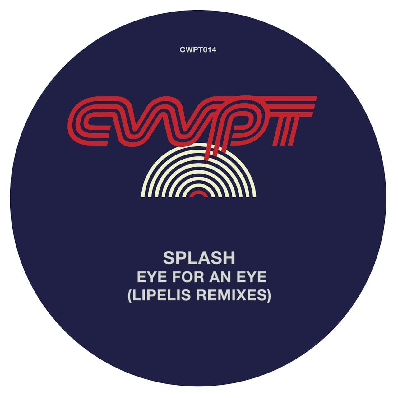 Splash-Eye_For_An_Eye_Lipelis_Remixes_-_CWPT014_-WEB-2026-BAKLAVA