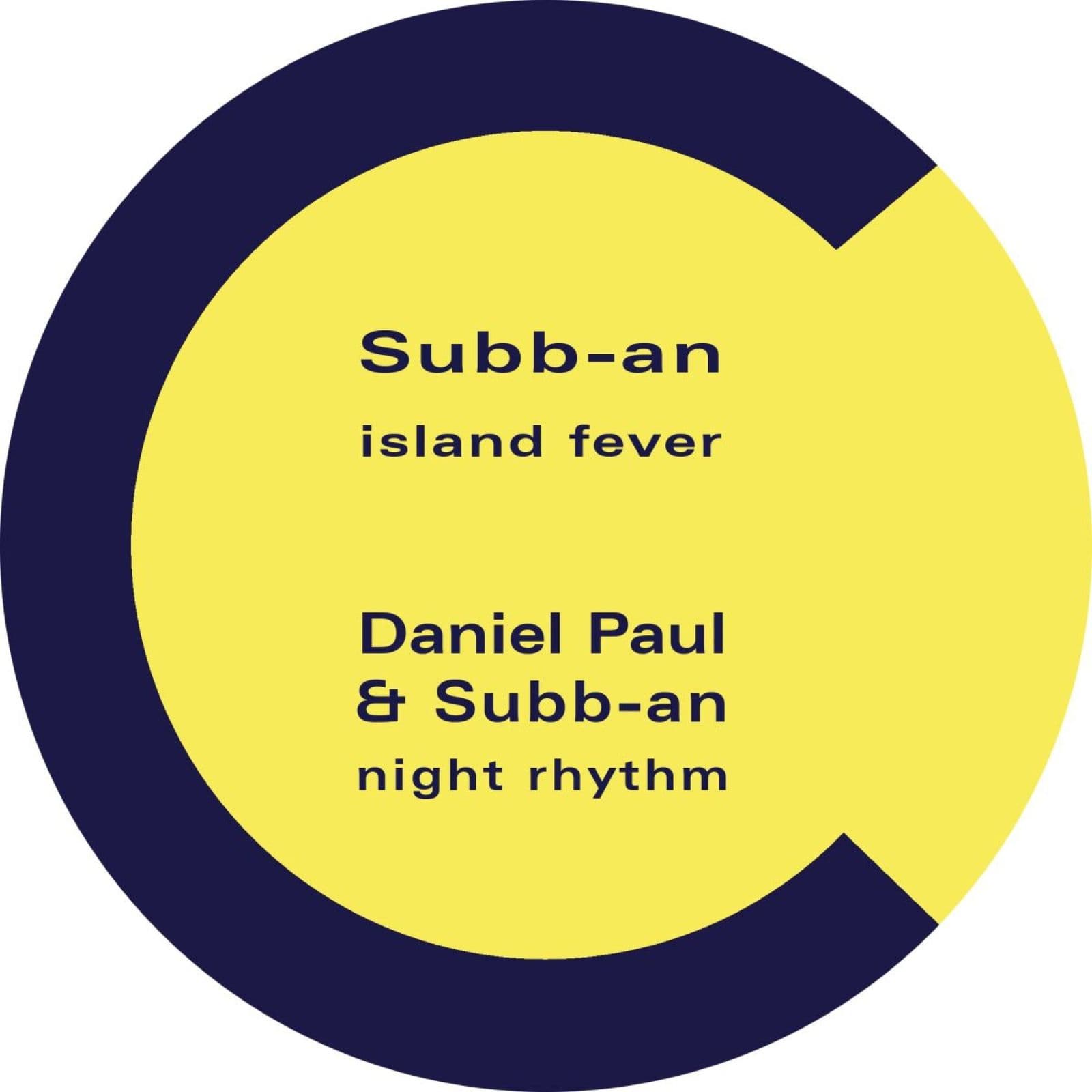 Subb-An_x_Daniel_Paul-Island_Fever_x_Night_Rhythm-_CAB45_-WEB-2016-BB