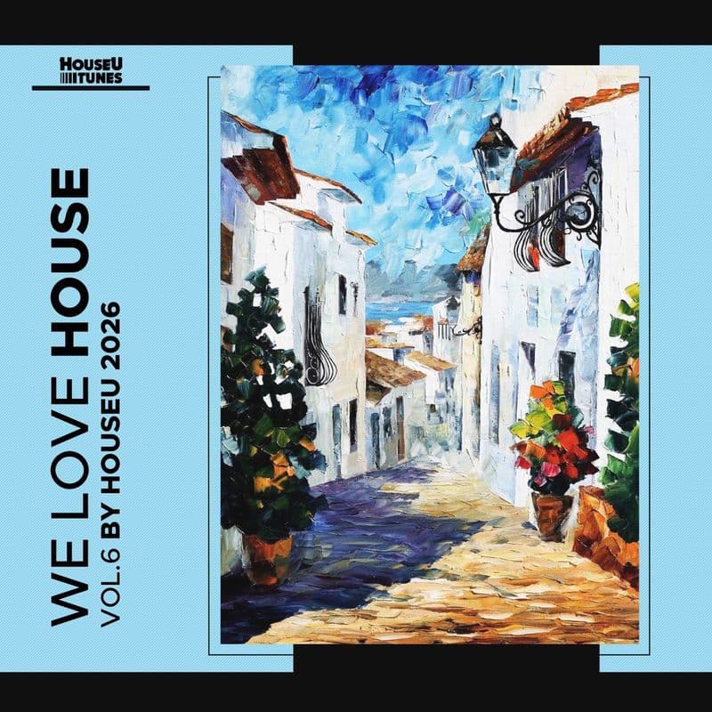 VA_-_We_Love_House_Vol_6-_HOUSEUT055_-WEB-2026-ZzZz