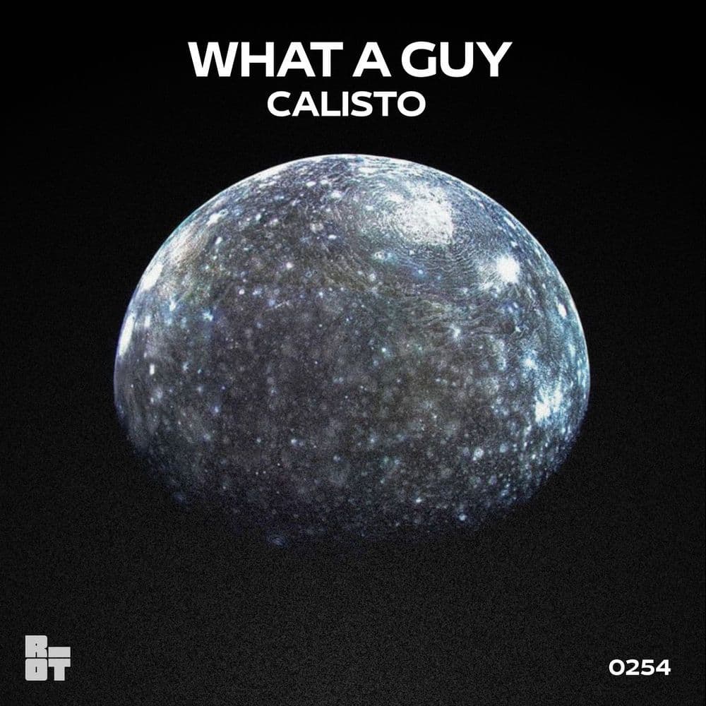 WHAT_A_GUY_-_Calisto-_RIOT254_-SINGLE-WEB-2026-ZzZz