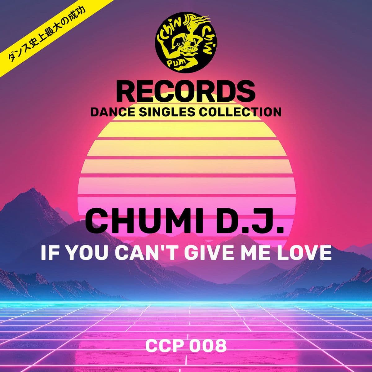Chumi_D.J._-_If_You_Cant_Give_Me_Love-_CCP_008_-WEB-1996-iDC