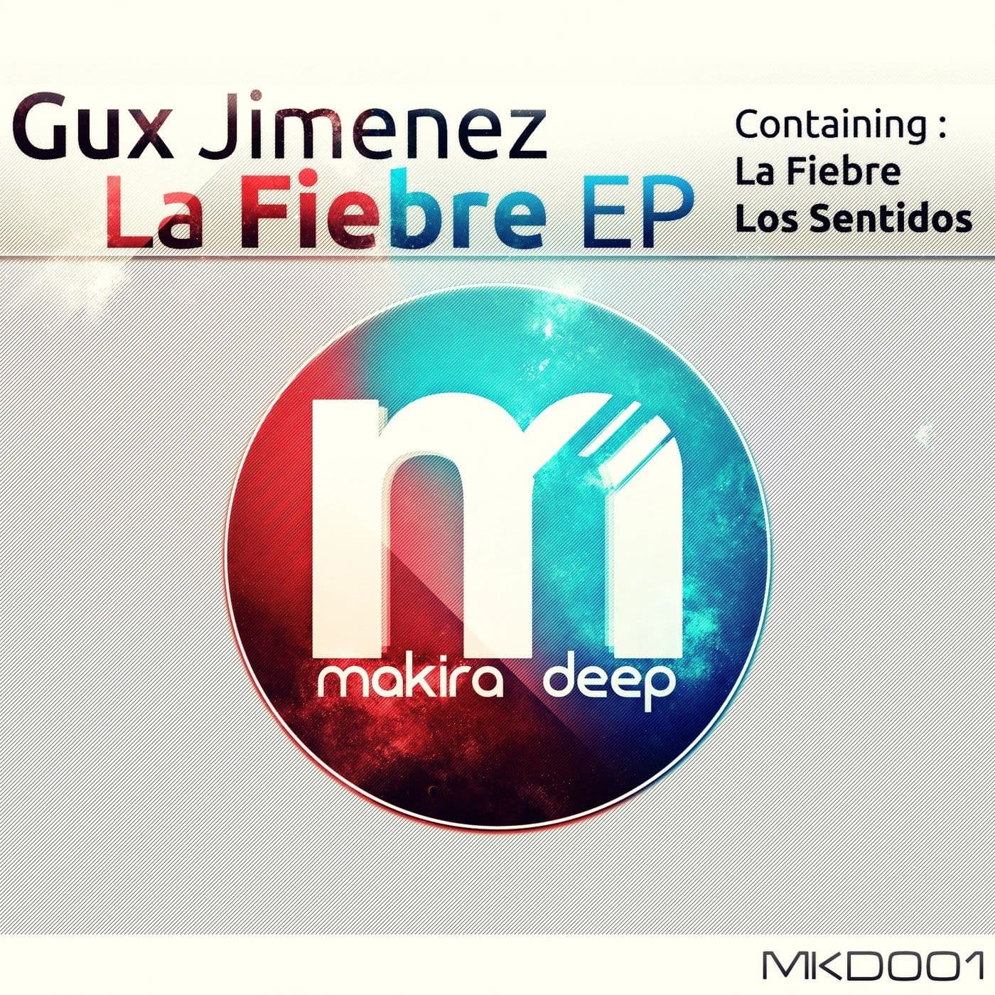 Gux_Jimenez_-_La_Fiebre-_MKD001_-EP-WEB-2013-iDC