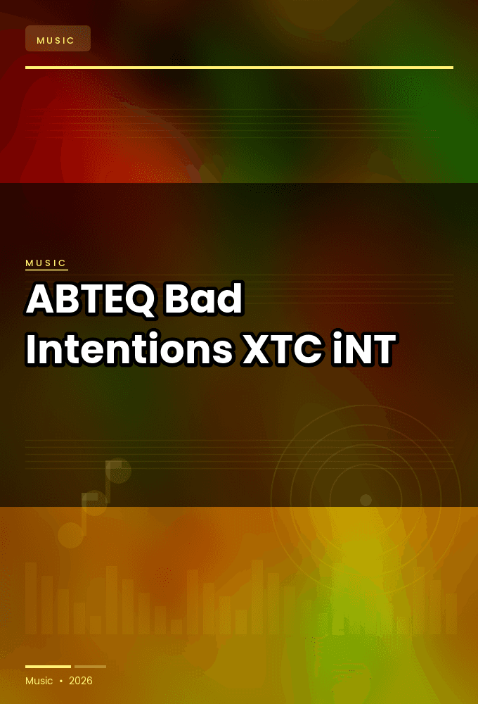 ABTEQ-Bad_Intentions-SINGLE-WEB-2024-XTC_iNT