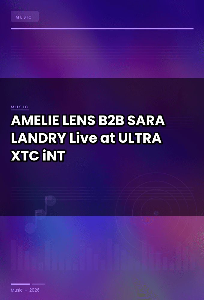 AMELIE_LENS_B2B_SARA_LANDRY-Live_at_ULTRA_2026-WEB-2026-XTC_iNT