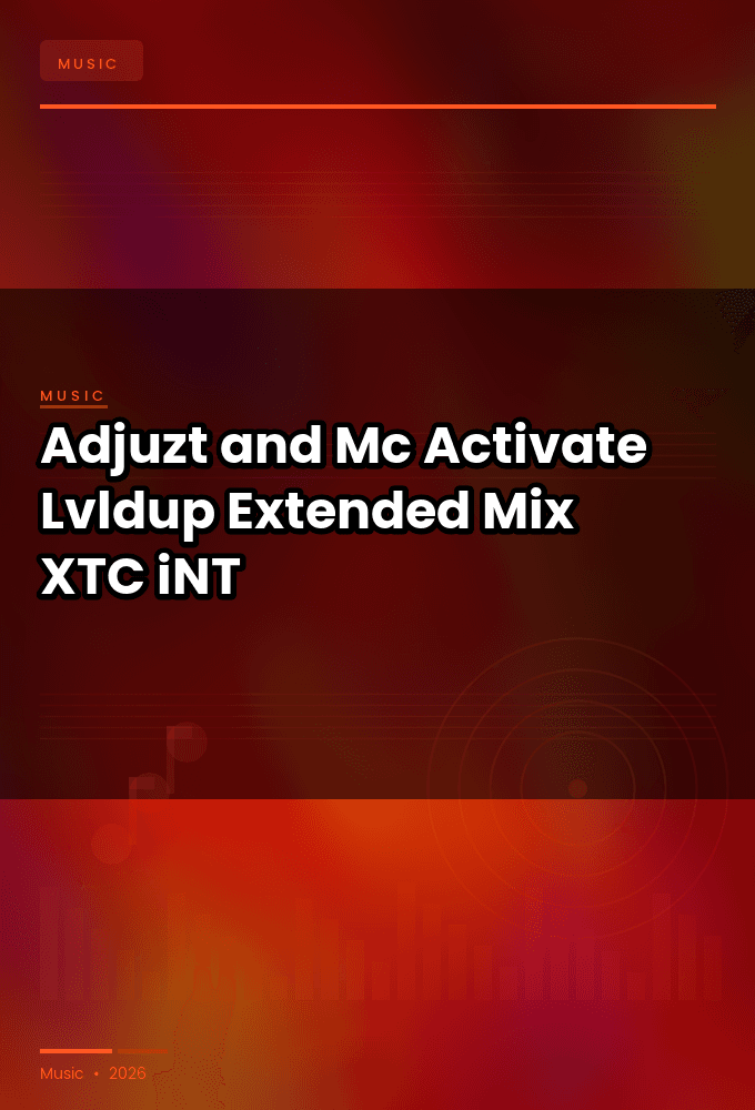Adjuzt_and_Mc_Activate-Lvldup_Extended_Mix_-SINGLE-WEB-2024-XTC_iNT