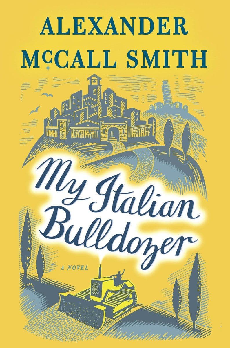 Alexander.McCall.Smith.-.My.Italian.Bulldozer.2017.RETAIL.EPUB.eBook-CTO
