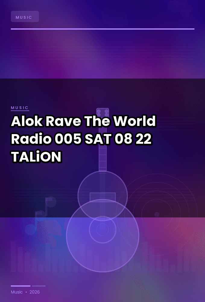 Alok_-_Rave_The_World_Radio_005-SAT-08-22-2026-TALiON