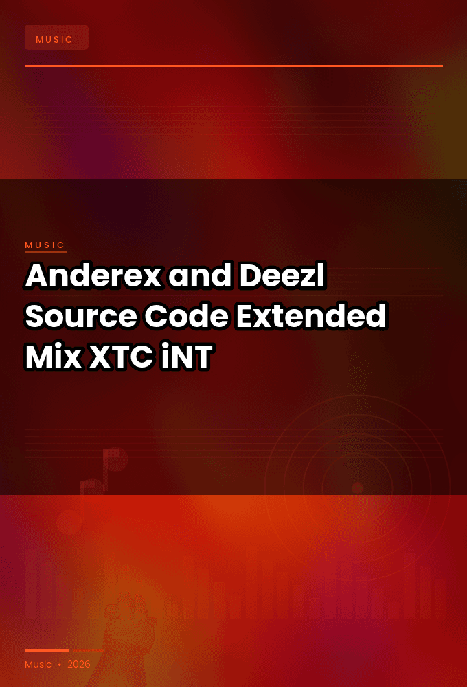 Anderex_and_Deezl-Source_Code_Extended_Mix_-SINGLE-WEB-2024-XTC_iNT