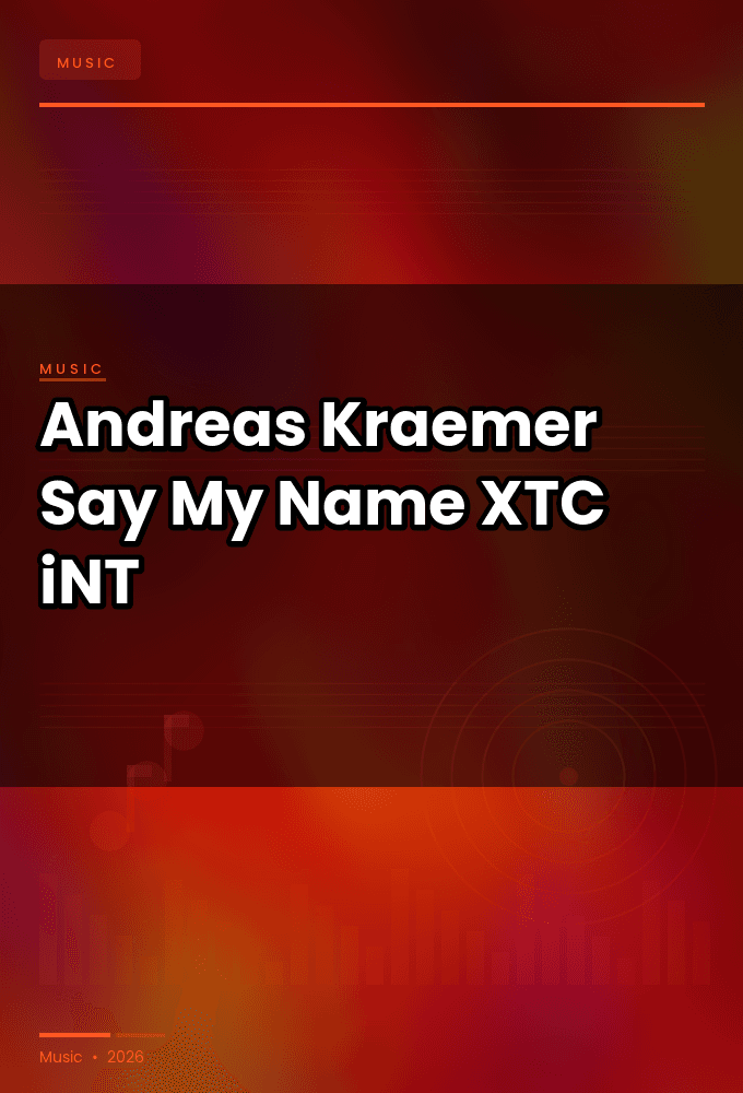 Andreas_Kraemer-Say_My_Name-WEB-2024-XTC_iNT