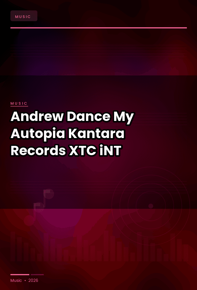 Andrew_Dance-My_Autopia_Kantara_Records-WEB-2023-XTC_iNT