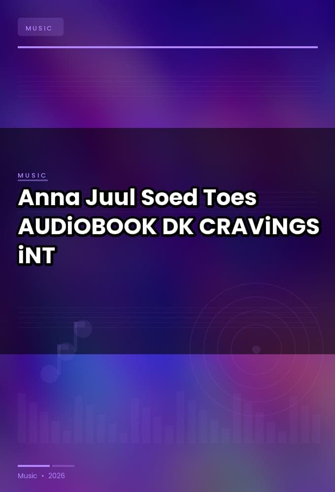 Anna_Juul_-_Soed_Toes-AUDiOBOOK-WEB-DK-2026-CRAViNGS_iNT