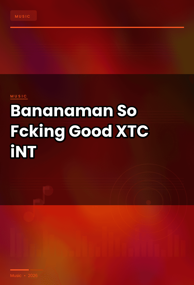 Bananaman-So_Fcking_Good-SINGLE-WEB-2025-XTC_iNT