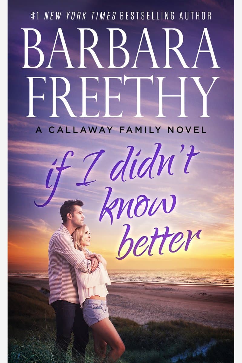Barbara.Freethy.If.I.Didnt.Know.Better.2015.RETAiL.EPUB.eBook-NODE