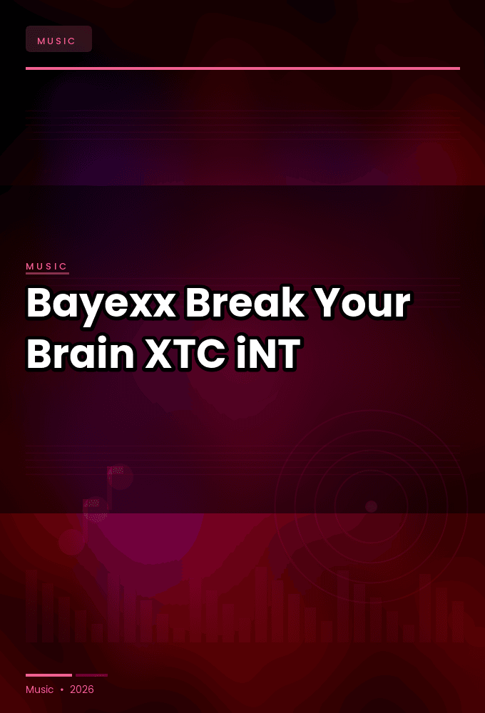Bayexx-Break_Your_Brain-SINGLE-WEB-2025-XTC_iNT