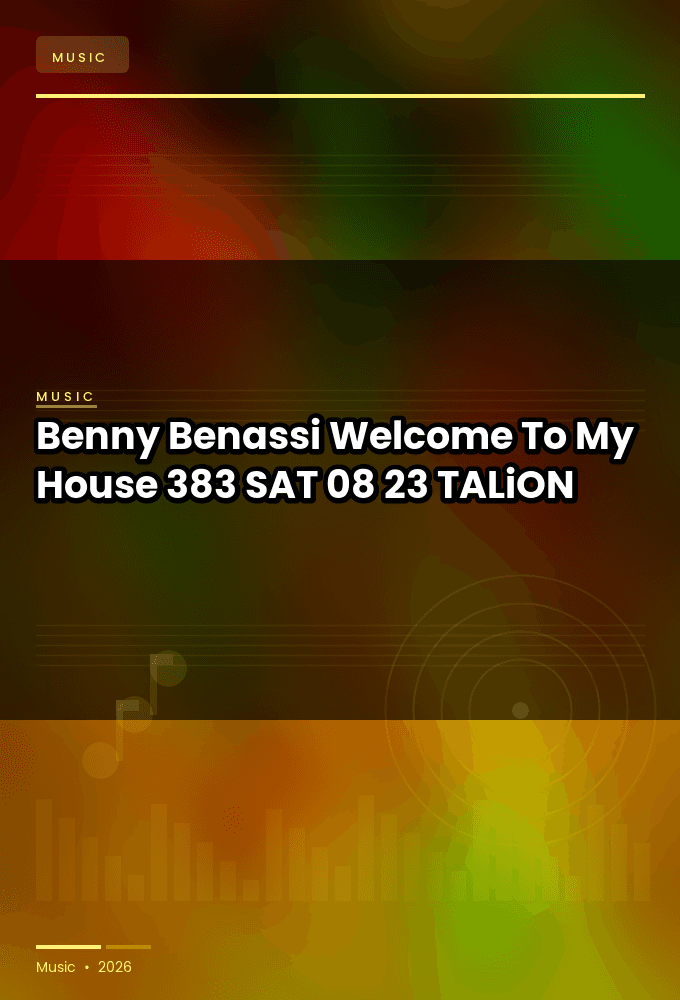 Benny_Benassi_-_Welcome_To_My_House_383-SAT-08-23-2026-TALiON