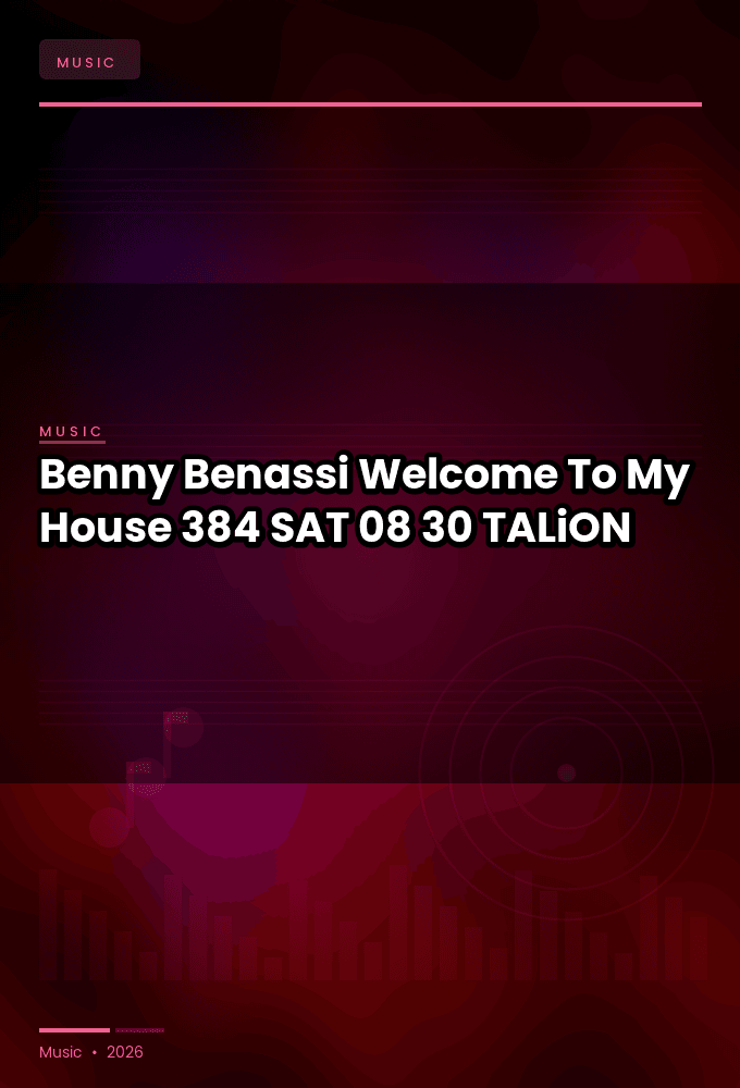 Benny_Benassi_-_Welcome_To_My_House_384-SAT-08-30-2026-TALiON